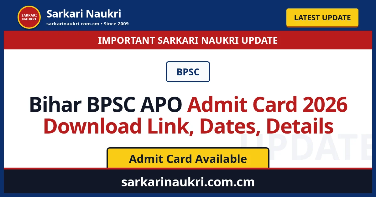 Bihar BPSC APO Admit Card 2026 Download Link, Dates, Details - Sarkari Naukri