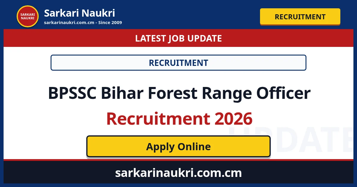 BPSSC Bihar Forest Range Officer Recruitment 2026 - Sarkari Naukri