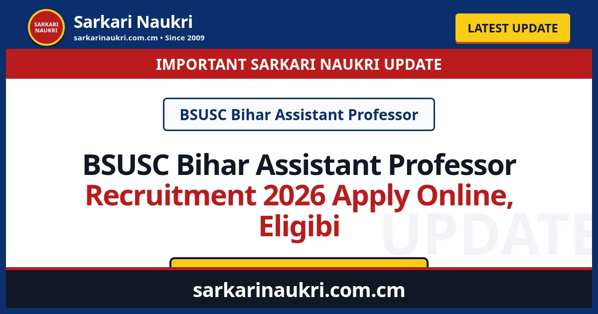 BSUSC Bihar Assistant Professor Recruitment 2026 Apply Online, Eligibi - Sarkari Naukri