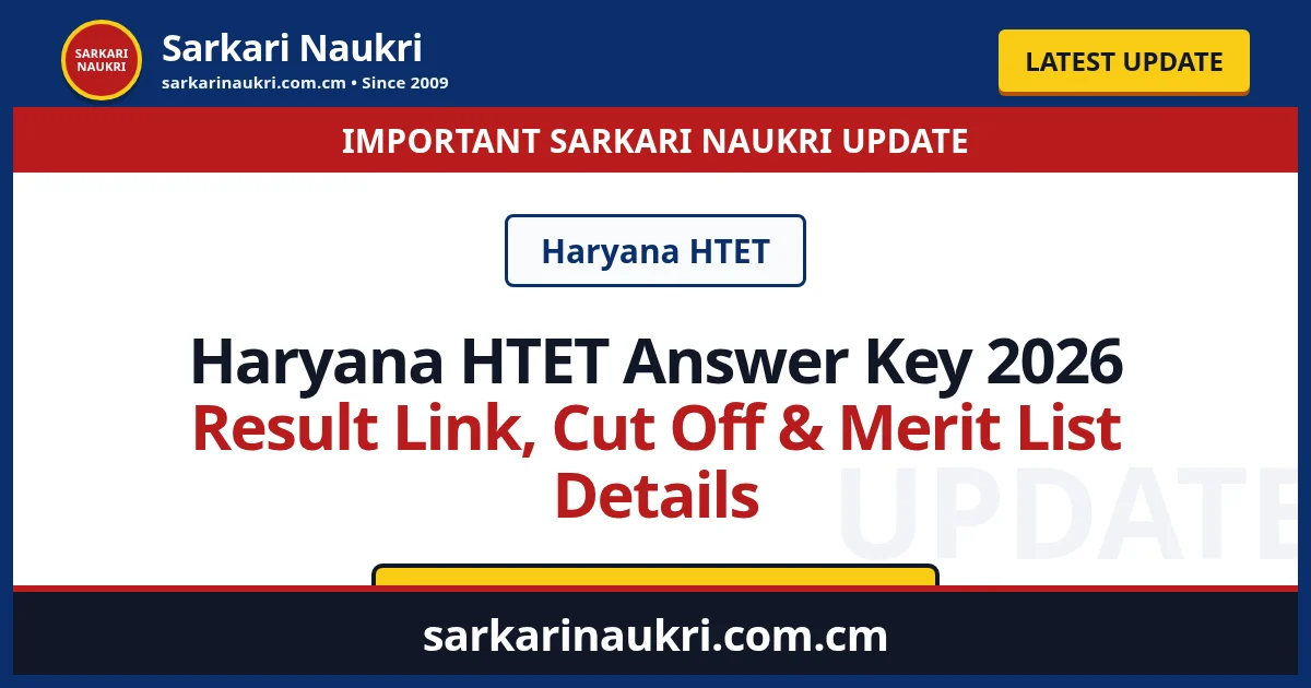 Haryana HTET Answer Key 2026 Result Link, Cut Off & Merit List Details - Sarkari Naukri