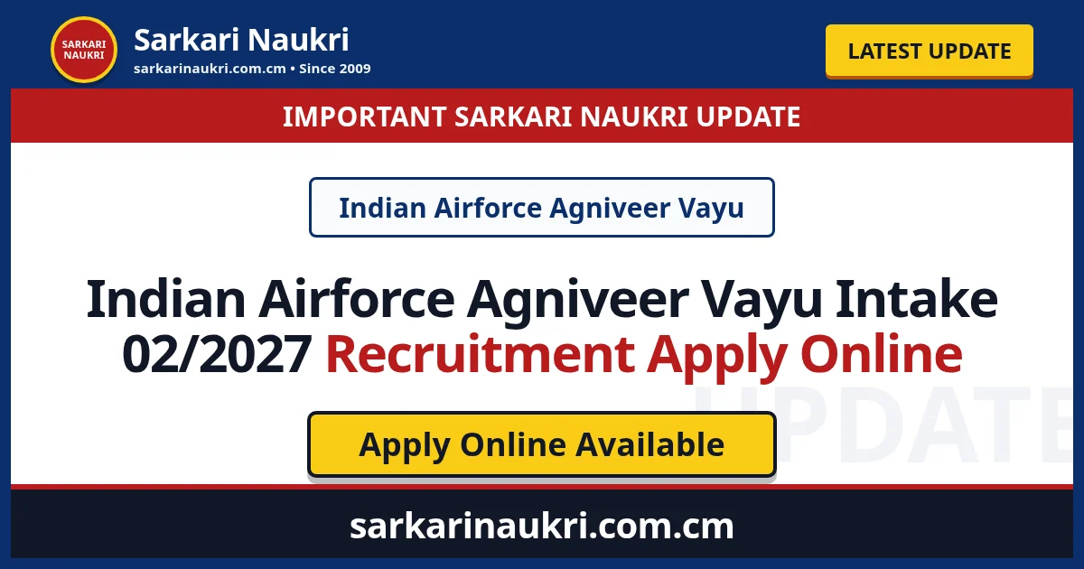 Indian Airforce Agniveer Vayu Intake 02/2027 Recruitment Apply Online - Sarkari Naukri