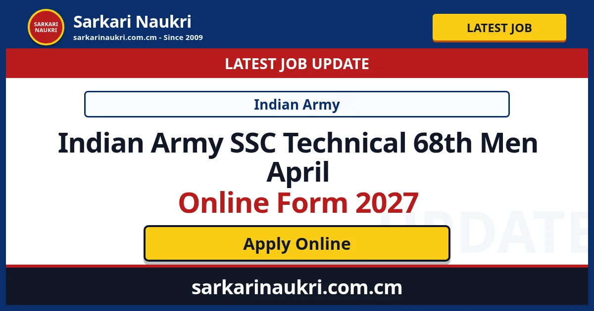 Indian Army SSC Technical 68th Men April 2027 Recruitment - Sarkari Naukri