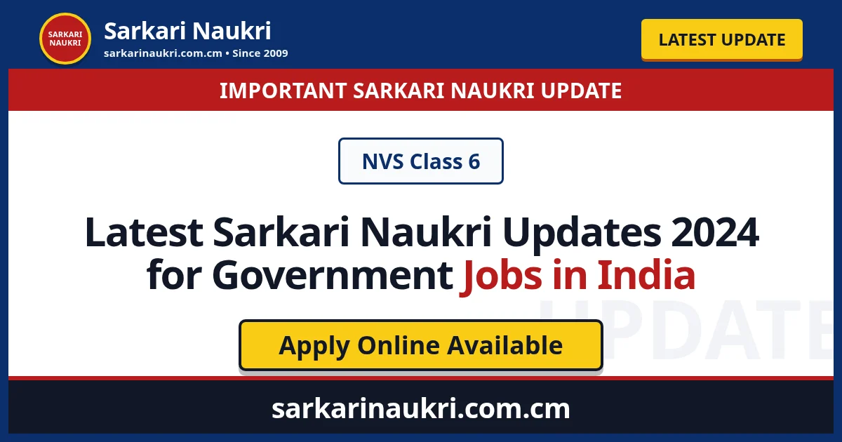 Latest Sarkari Naukri Updates 2024 for Government Jobs in India - Sarkari Naukri