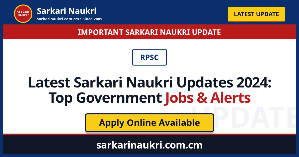 Latest Sarkari Naukri Updates 2024: Top Government Jobs & Alerts - Sarkari Naukri