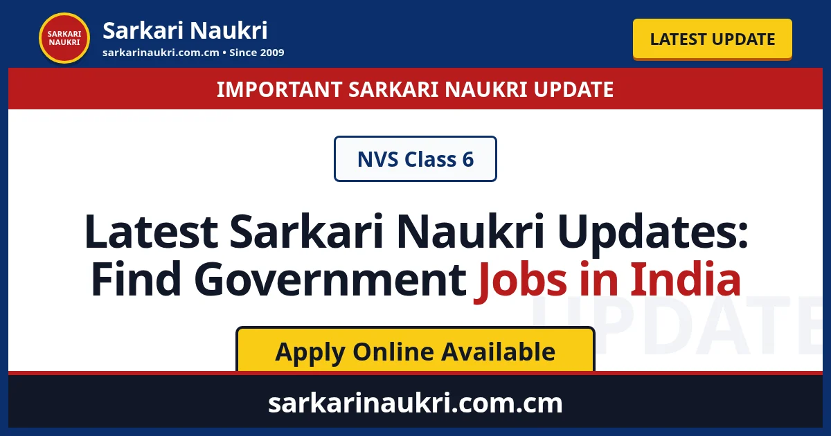 Latest Sarkari Naukri Updates: Find Government Jobs in India - Sarkari Naukri