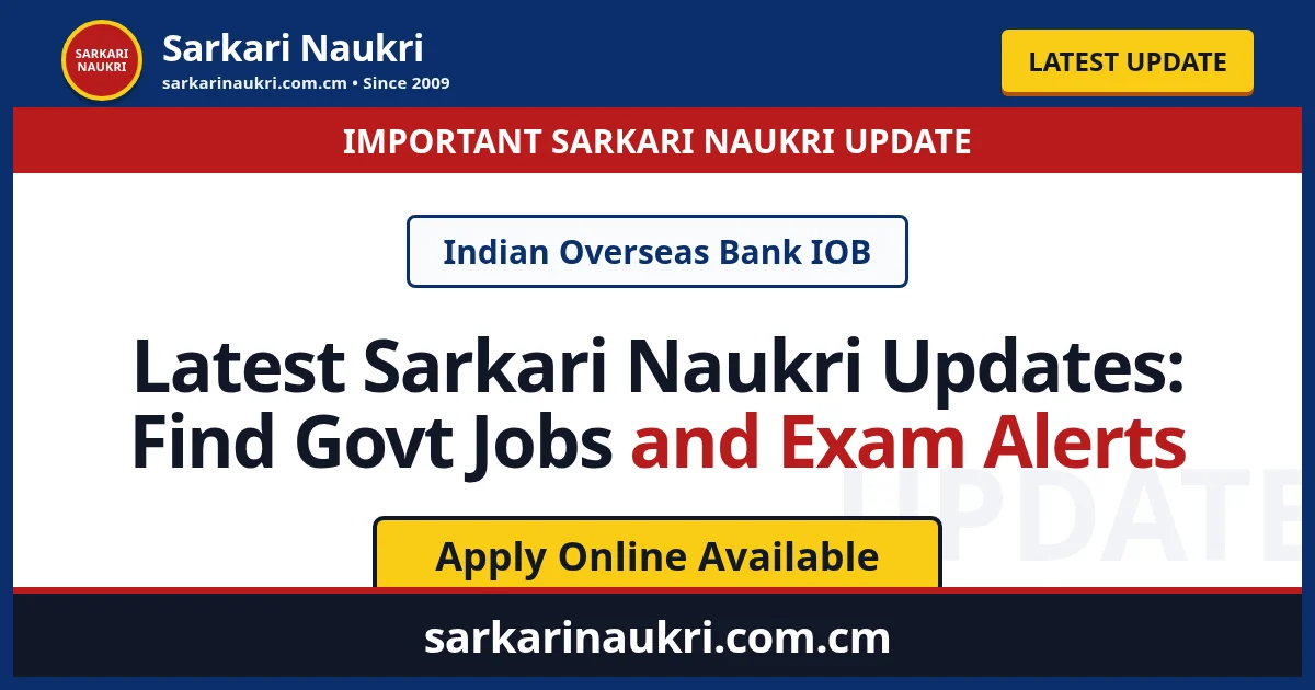 Latest Sarkari Naukri Updates: Find Govt Jobs and Exam Alerts - Sarkari Naukri
