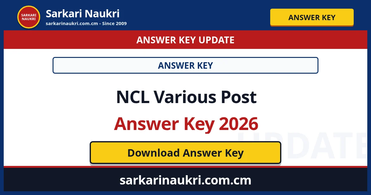 NCL Various Post Answer Key 2026 - Sarkari Naukri