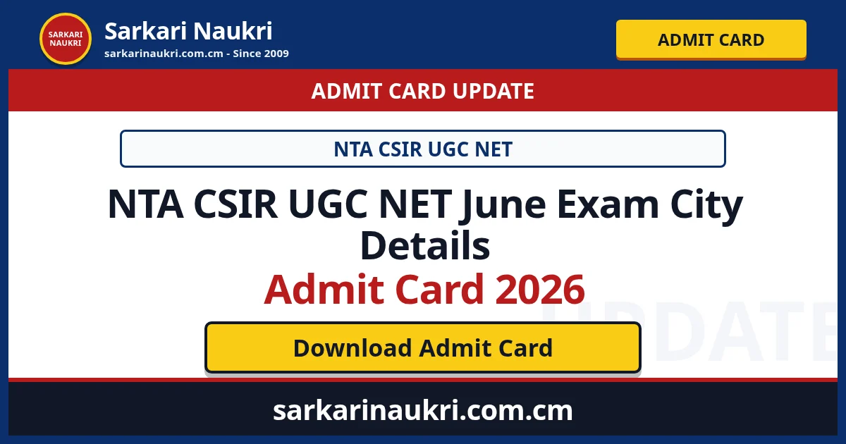 NTA CSIR UGC NET June Exam City Details 2026 - Sarkari Naukri