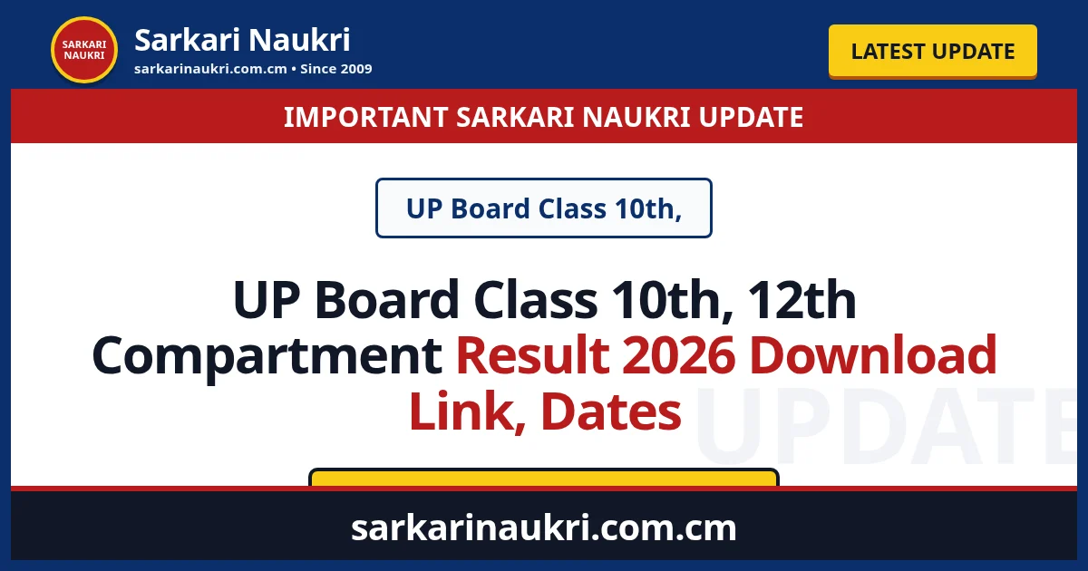 UP Board Class 10th, 12th Compartment Result 2026 Download Link, Dates - Sarkari Naukri