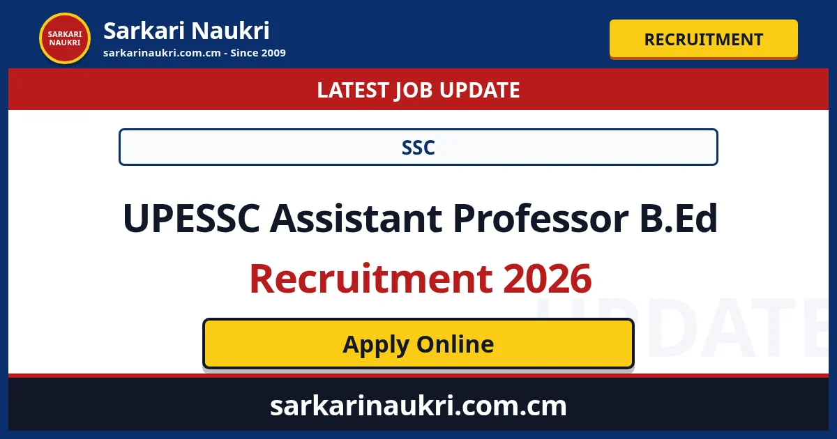 UPESSC Assistant Professor B.Ed Recruitment 2026 - Sarkari Naukri