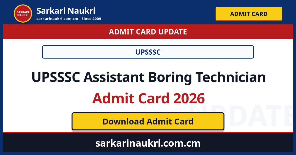 UPSSSC Assistant Boring Technician Admit Card 2026 - Sarkari Naukri
