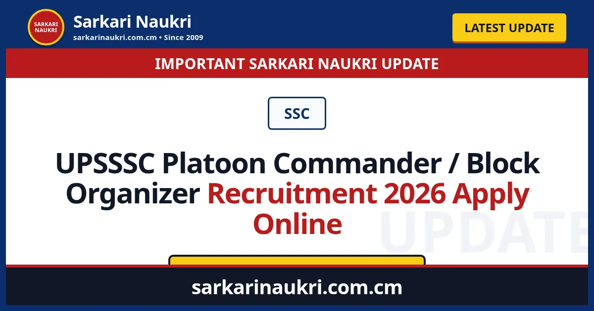 UPSSSC Platoon Commander / Block Organizer Recruitment 2026 Apply Online - Sarkari Naukri