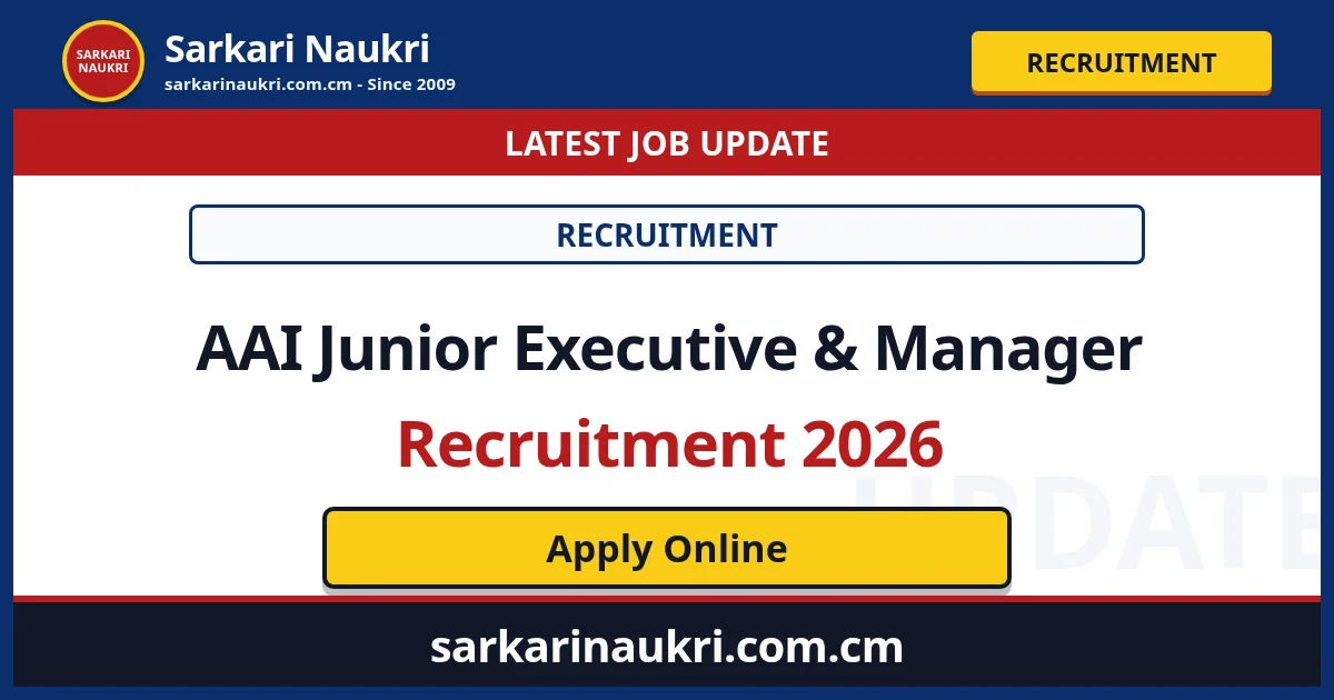 AAI Junior Executive & Manager Recruitment 2026 - Sarkari Naukri
