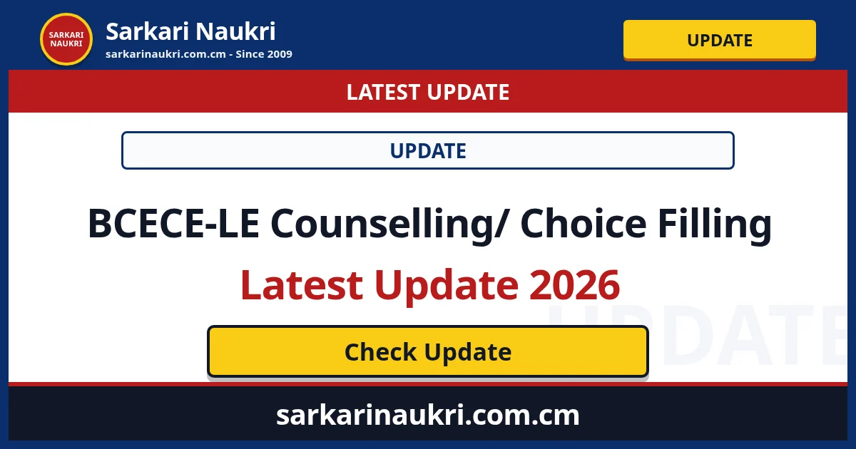 BCECE-LE Counselling/ Choice Filling Latest Update 2026 - Sarkari Naukri