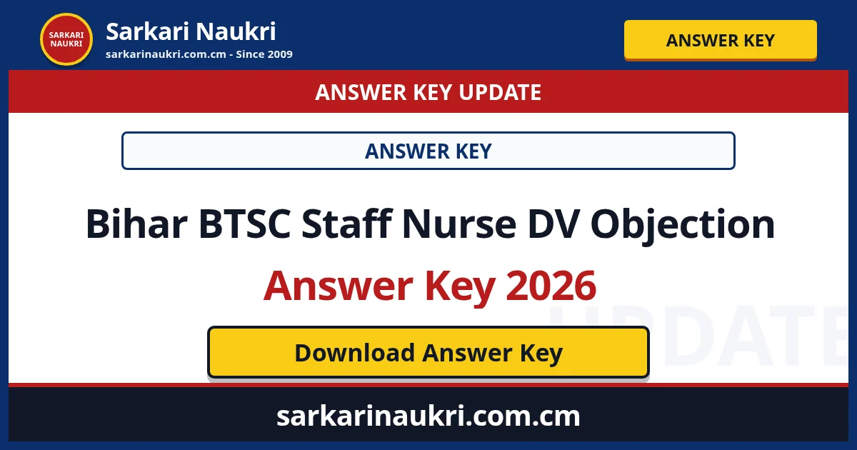 Bihar BTSC Staff Nurse DV Objection Answer Key 2026 - Sarkari Naukri