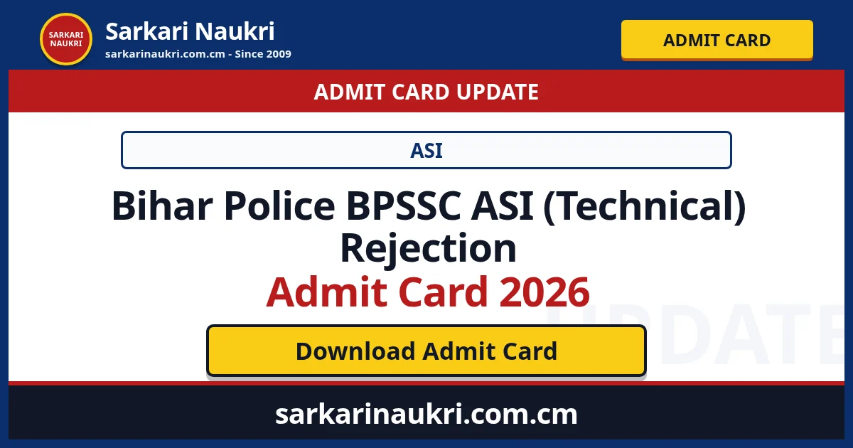 Bihar Police BPSSC ASI (Technical) Rejection Admit Card 2026 - Sarkari Naukri