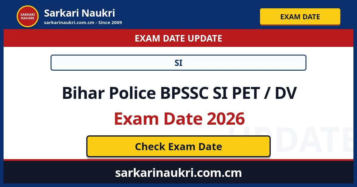 Bihar Police BPSSC SI PET / DV Exam Date 2026 - Sarkari Naukri
