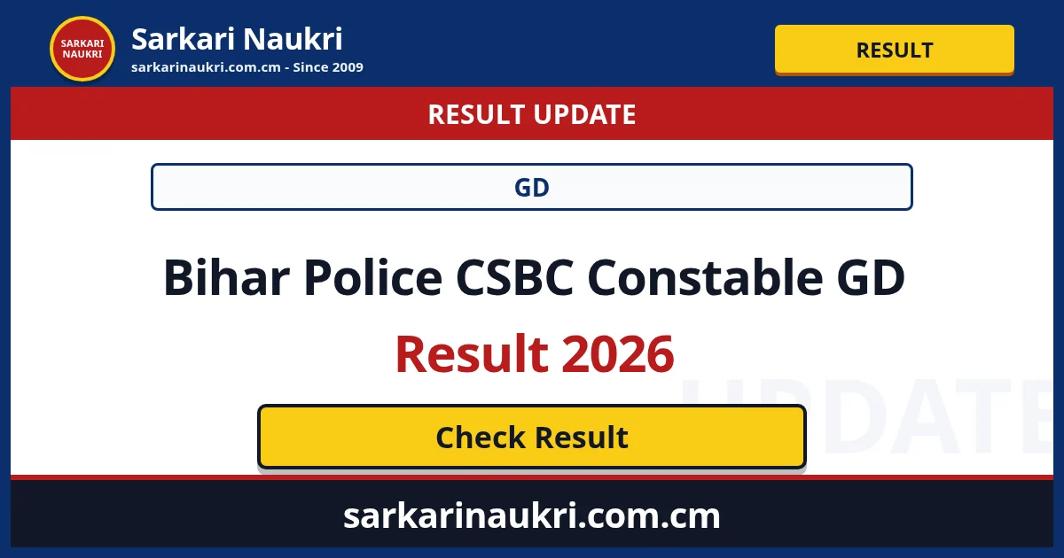 Bihar Police CSBC Constable GD Result 2026 - Sarkari Naukri