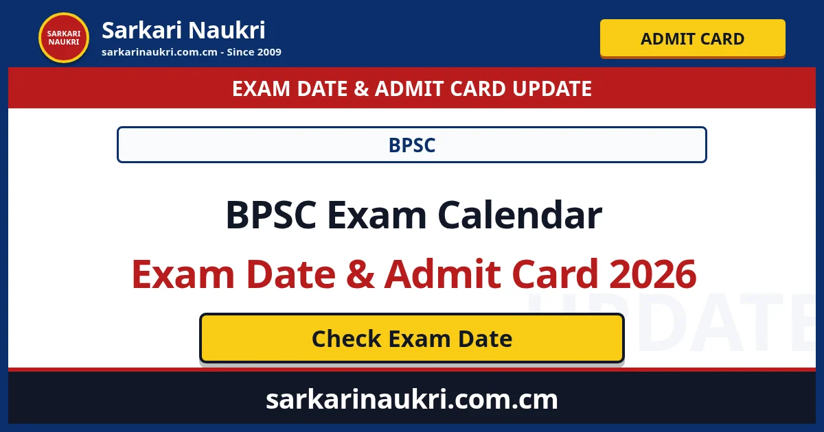 BPSC Exam Calendar Exam Date & Admit Card 2026 - Sarkari Naukri