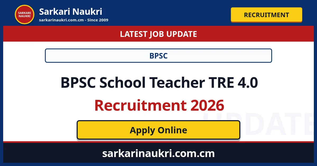 BPSC School Teacher TRE 4.0 Recruitment 2026 - Sarkari Naukri