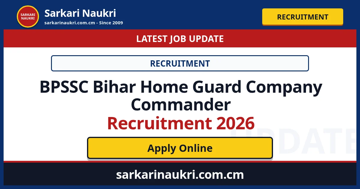 BPSSC Bihar Home Guard Company Commander Recruitment 2026 - Sarkari Naukri