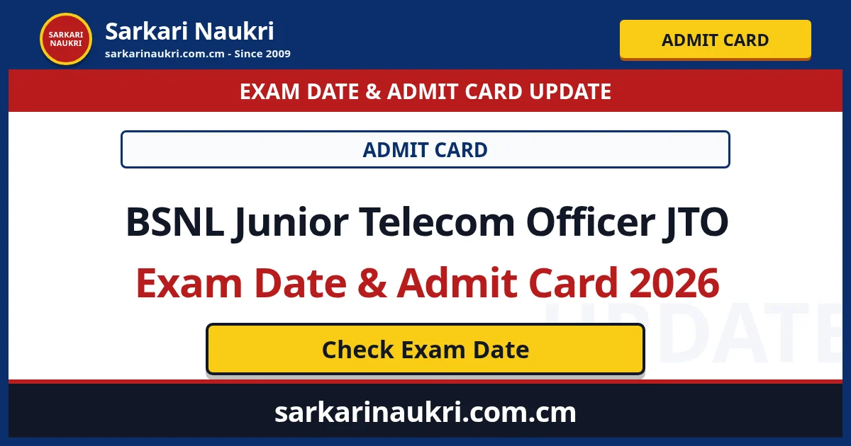 BSNL Junior Telecom Officer JTO Exam Date & Admit Card 2026 - Sarkari Naukri