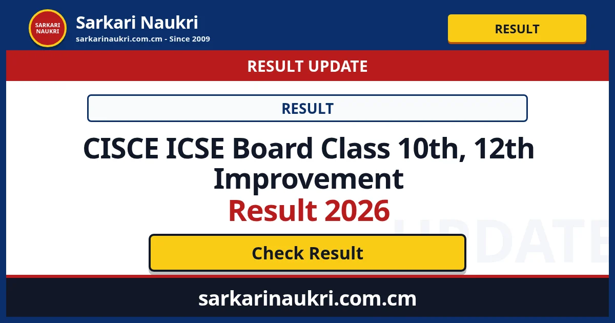 CISCE ICSE Board Class 10th, 12th Improvement Result 2026 - Sarkari Naukri