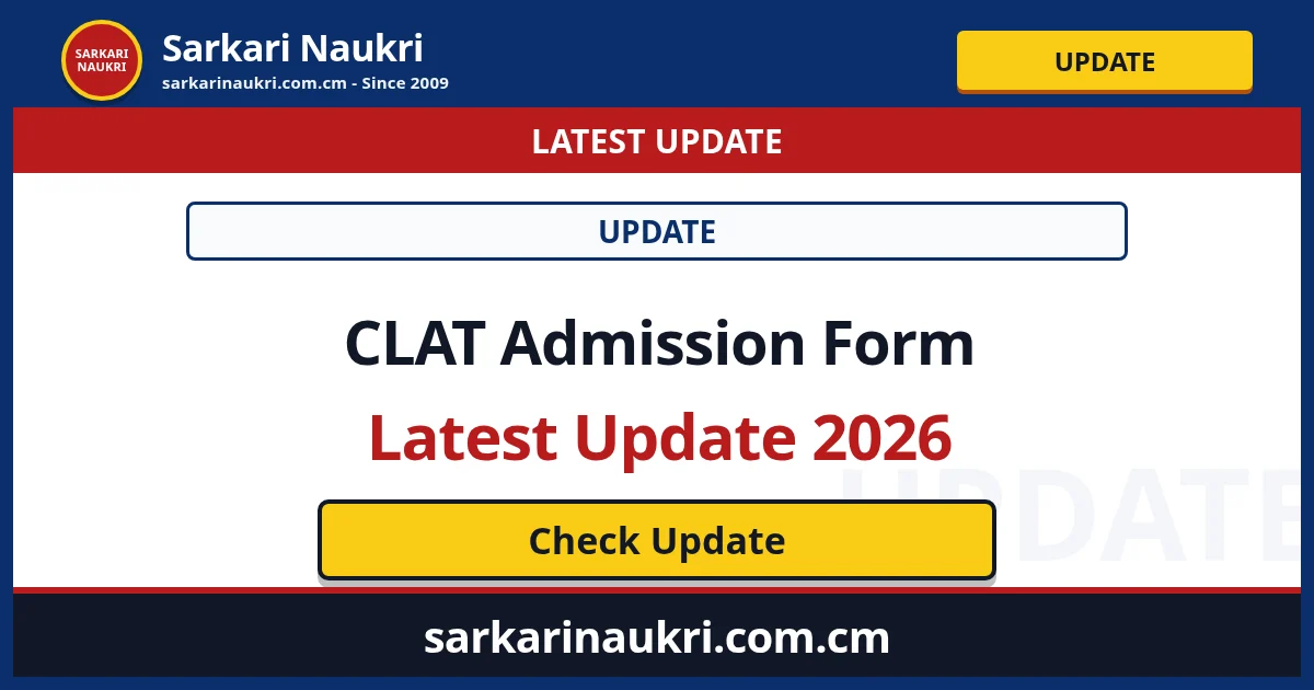 CLAT Admission Form Latest Update 2026 - Sarkari Naukri