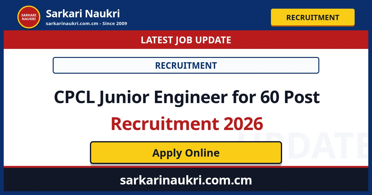 CPCL Junior Engineer for 60 Post Recruitment 2026 - Sarkari Naukri
