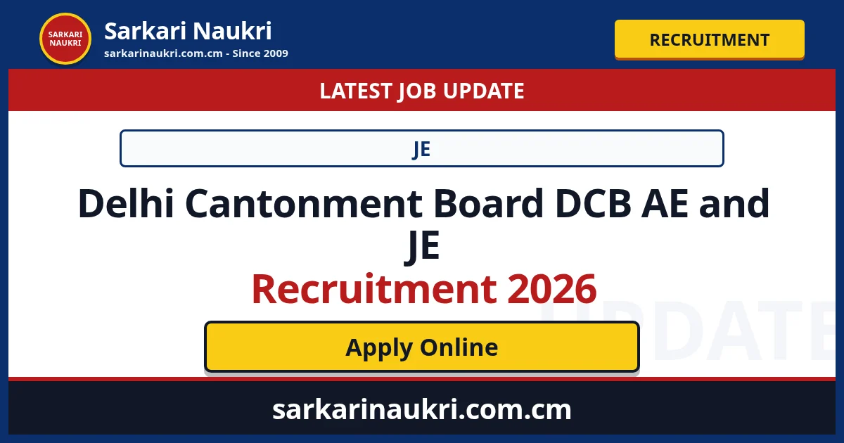 Delhi Cantonment Board DCB AE and JE Recruitment 2026 - Sarkari Naukri