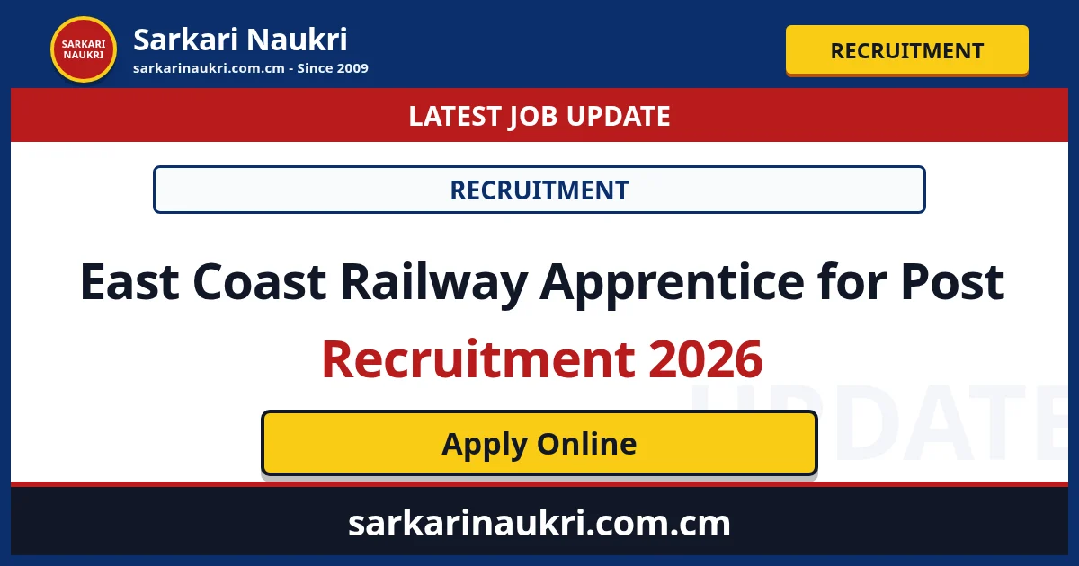 East Coast Railway Apprentice for Post Recruitment 2026 - Sarkari Naukri