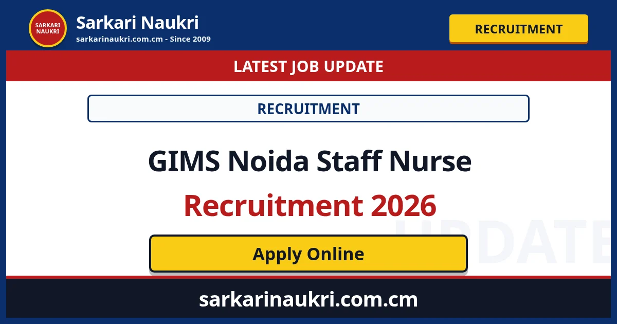 GIMS Noida Staff Nurse Recruitment 2026 - Sarkari Naukri
