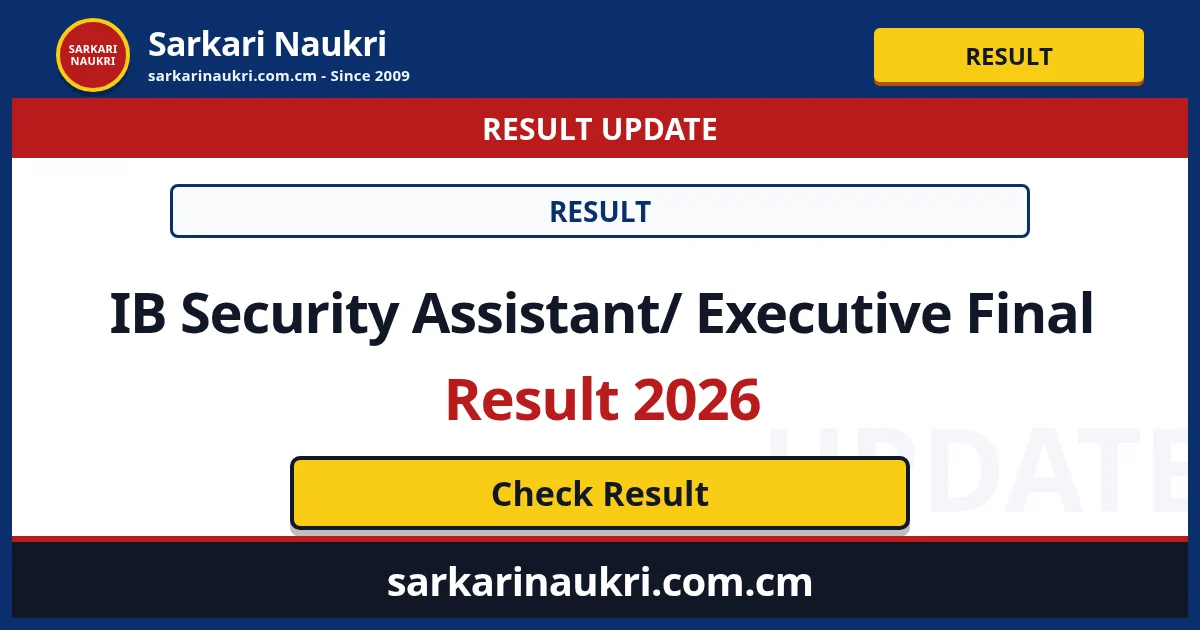 IB Security Assistant/ Executive Final Result 2026 - Sarkari Naukri