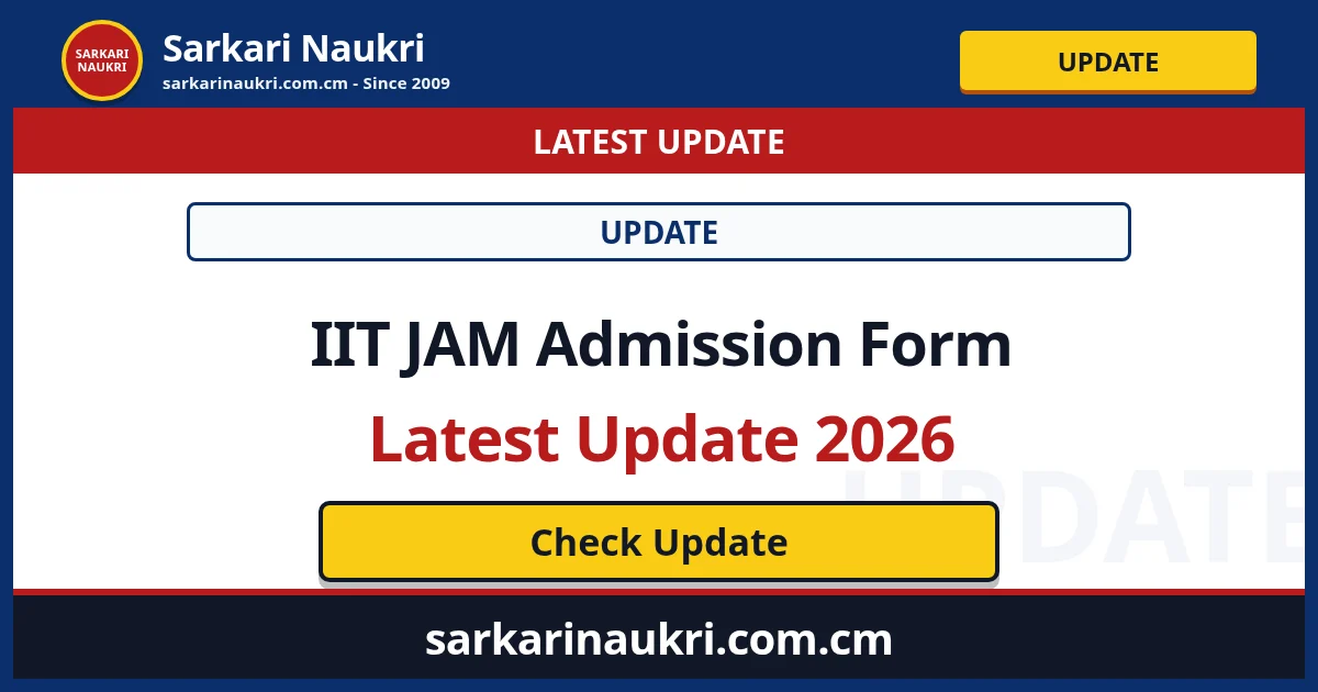 IIT JAM Admission Form Latest Update 2026 - Sarkari Naukri