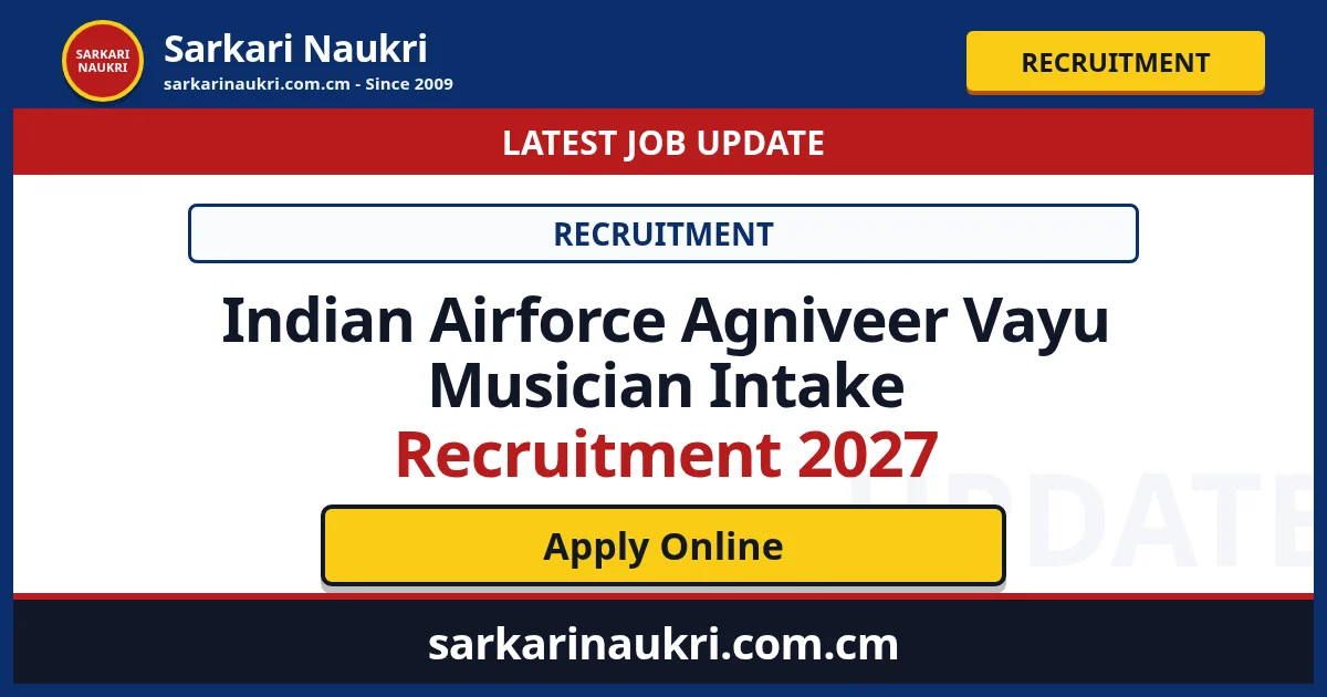 Indian Airforce Agniveer Vayu Musician Intake Recruitment 2027 - Sarkari Naukri