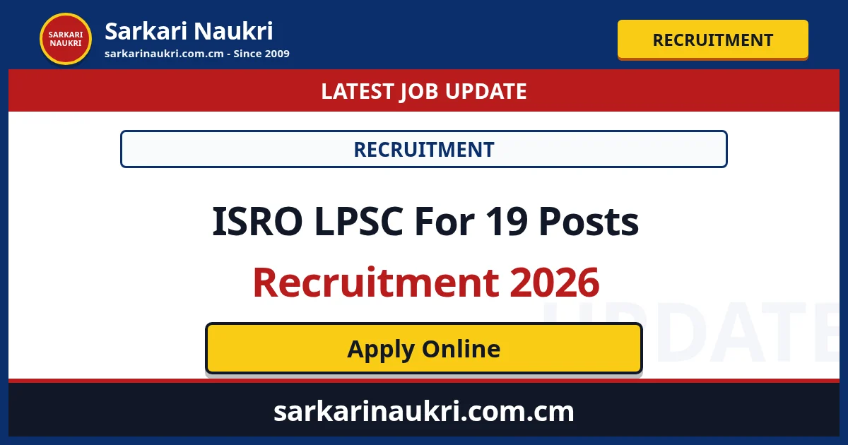 ISRO LPSC For 19 Posts Recruitment 2026 - Sarkari Naukri