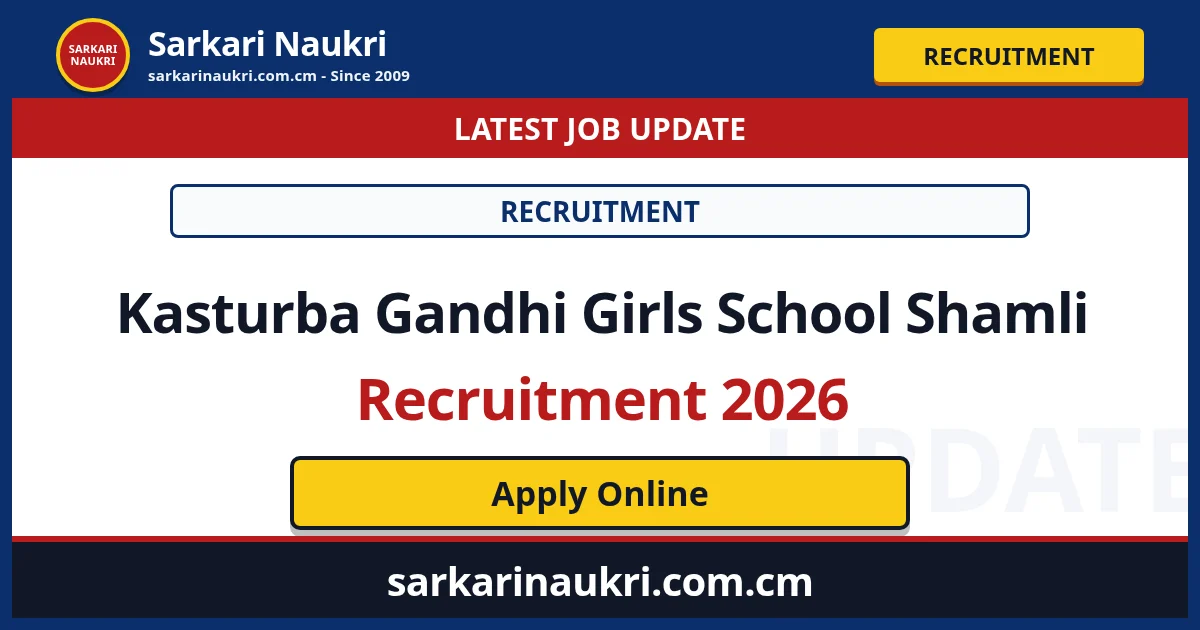 Kasturba Gandhi Girls School Shamli Recruitment 2026 - Sarkari Naukri
