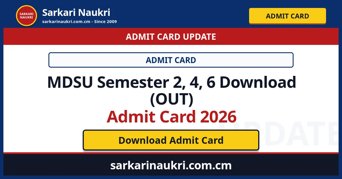 MDSU Semester 2, 4, 6 Download (OUT) Admit Card 2026 - Sarkari Naukri