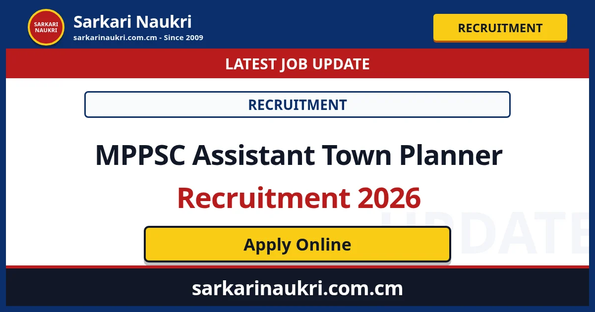 MPPSC Assistant Town Planner Recruitment 2026 - Sarkari Naukri