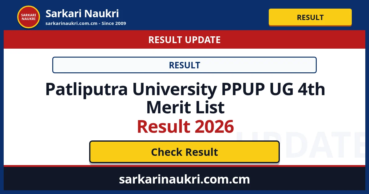 Patliputra University PPUP UG 4th Merit List Result 2026 - Sarkari Naukri