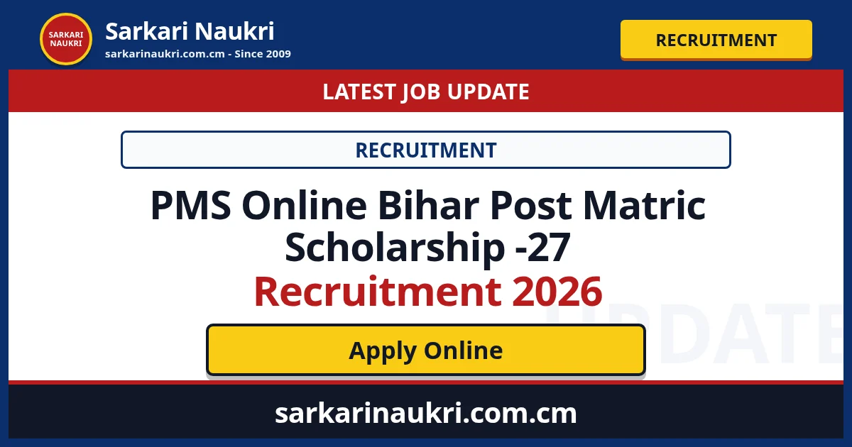 PMS Online Bihar Post Matric Scholarship -27 Recruitment 2026 - Sarkari Naukri