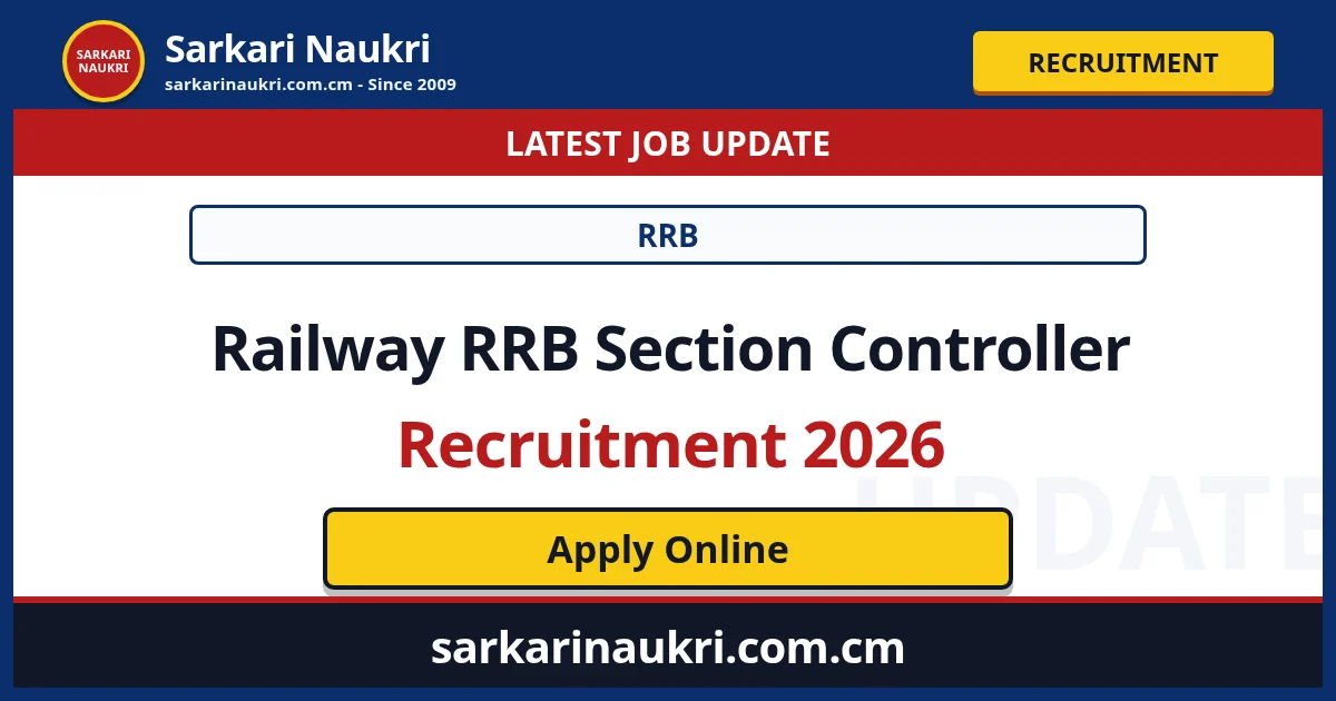 Railway RRB Section Controller Recruitment 2026 - Sarkari Naukri