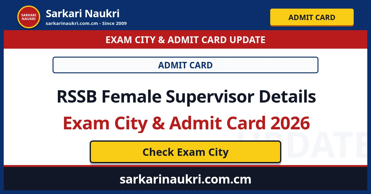 RSSB Female Supervisor Details Exam City & Admit Card 2026 - Sarkari Naukri