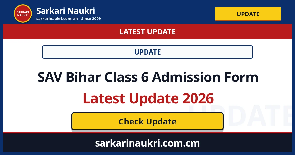 SAV Bihar Class 6 Admission Form Latest Update 2026 - Sarkari Naukri
