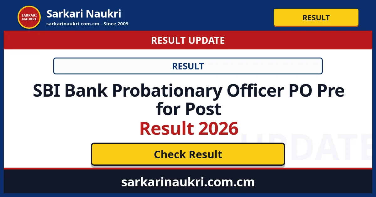 SBI Bank Probationary Officer PO Pre for Post Result 2026 - Sarkari Naukri