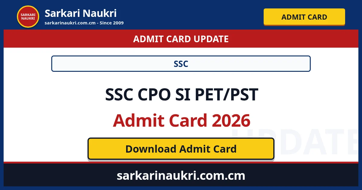 SSC CPO SI PET/PST Admit Card 2026 - Sarkari Naukri