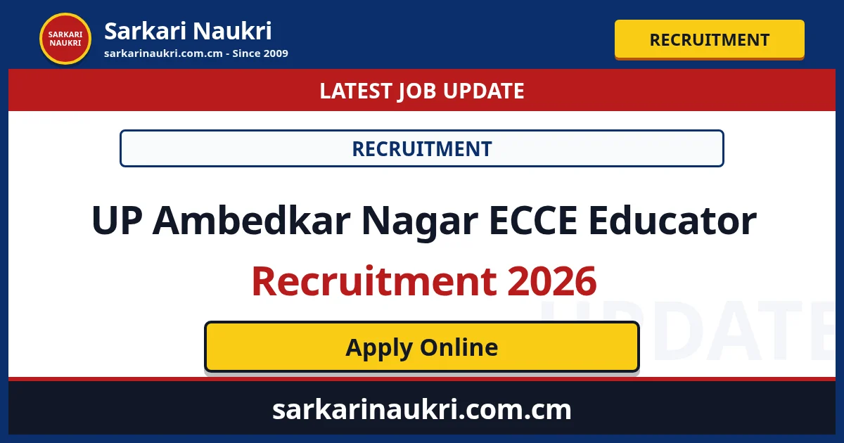 UP Ambedkar Nagar ECCE Educator Recruitment 2026 - Sarkari Naukri