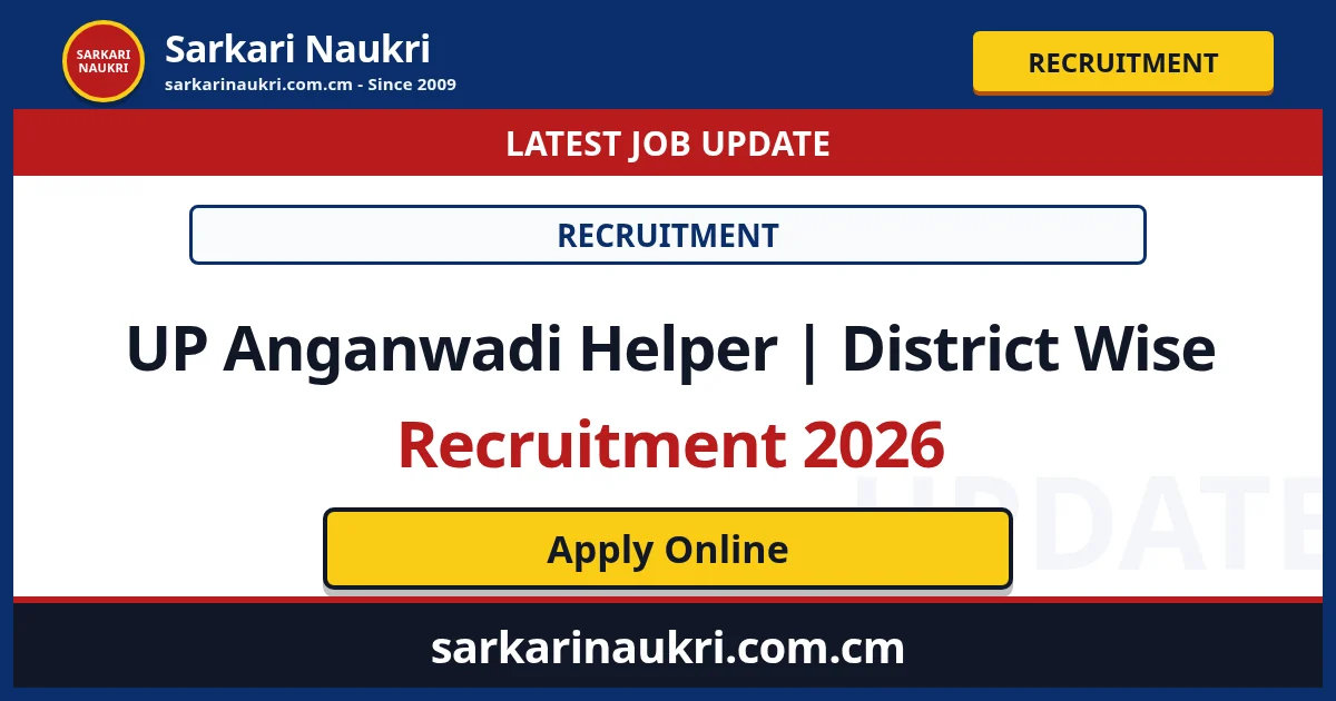 UP Anganwadi Helper | District Wise Recruitment 2026 - Sarkari Naukri