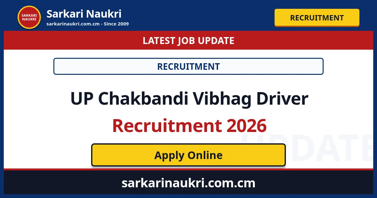 UP Chakbandi Vibhag Driver Recruitment 2026 - Sarkari Naukri