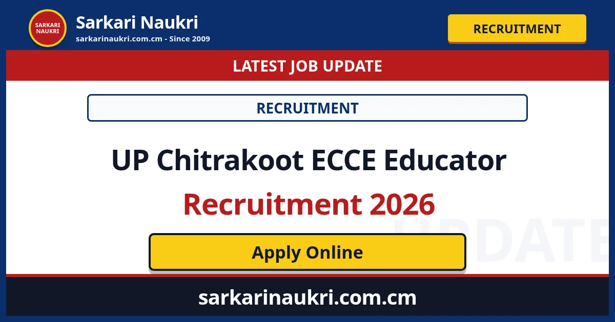 UP Chitrakoot ECCE Educator Recruitment 2026 - Sarkari Naukri